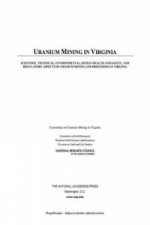 Uranium Mining in Virginia: Scientific, Technical, Environmental, Human Health and Safety, and Regulatory Aspects of Uranium Mining and Processing in