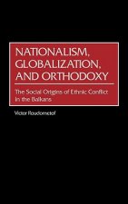 Nationalism, Globalization, and Orthodoxy