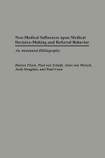 Non-Medical Influences upon Medical Decision-Making and Referral Behavior