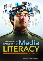 Praeger Handbook of Media Literacy