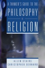 Thinker's Guide to the Philosophy of Religion