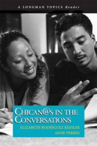 Chican@s in the Conversations (A Longman Topics Reader)