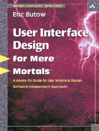 User Interface Design for Mere Mortals (TM)