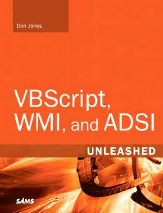 VBScript, WMI, and ADSI Unleashed