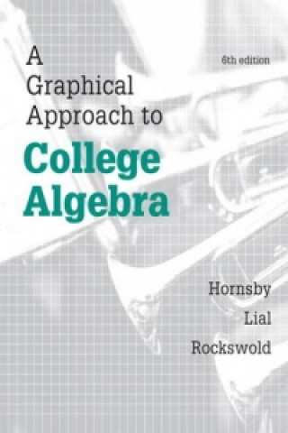 Graphical Approach to College Algebra, A, Plus NEW MyLab Math -- Access Card Package