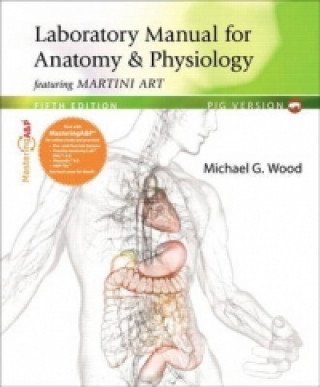 Laboratory Manual for Anatomy & Physiology Featuring Martini Art, Pig Version Plus MasteringA&P with Etext -- Access Card Package