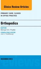Orthopedics, An Issue of Primary Care Clinics in Office Practice