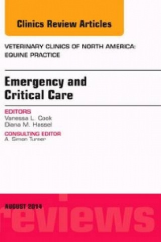 Emergency and Critical Care, An Issue of Veterinary Clinics of North America: Equine Practice