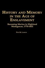 History and Memory in the Age of Enslavement