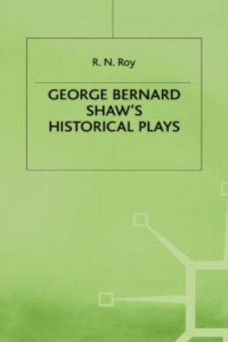 George Bernard Shaw's Historical Plays
