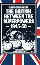 British between the Superpowers, 1945-50