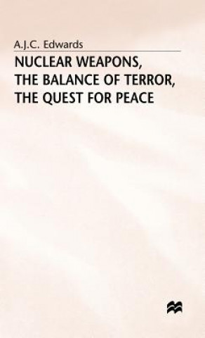 Nuclear Weapons, the Balance of Terror, the Quest for Peace
