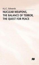 Nuclear Weapons, the Balance of Terror, the Quest for Peace