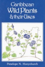 Caribbean Wild Plants and their Uses
