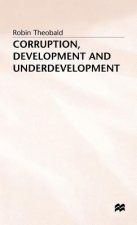 Corruption, Development and Underdevelopment