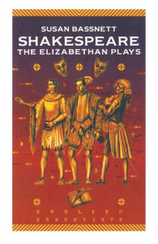 Shakespeare: The Elizabethan Plays