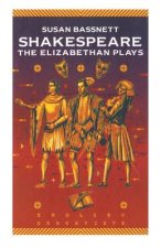 Shakespeare: The Elizabethan Plays