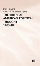 Birth of American Political Thought, 1763-87