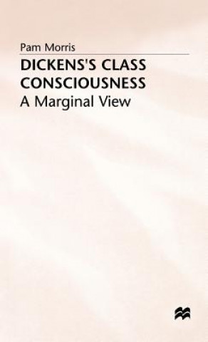Dickens's Class Consciousness: A Marginal View