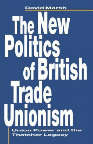 New Politics of British Trade Unionism