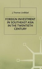 Foreign Investment in Southeast Asia in the Twentieth Century