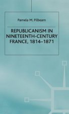Republicanism in Nineteenth-Century France, 1814-1871
