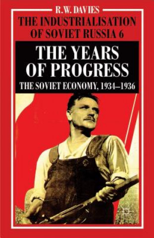 Industrialisation of Soviet Russia Volume 6: The Years of Progress