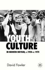 Youth Culture in Modern Britain, c.1920-c.1970