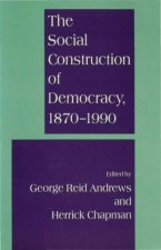 Social Construction of Democracy, 1870-1990