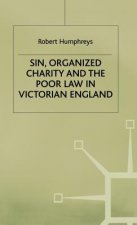 Sin, Organized Charity and the Poor Law in Victorian England