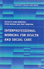 Interprofessional Working for Health and Social Care