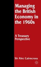 Managing the British Economy in the 1960s: A Treasury Perspective