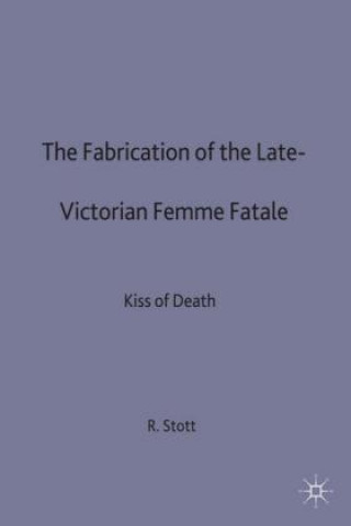 Fabrication of the Late-Victorian Femme Fatale