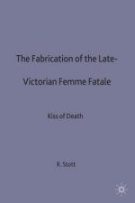 Fabrication of the Late-Victorian Femme Fatale