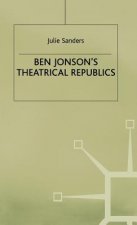 Ben Jonson's Theatrical Republics