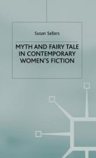 Myth and Fairy Tale in Contemporary Women's Fiction