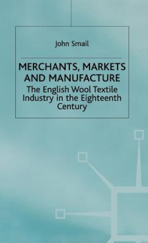 Merchants, Markets and Manufacture