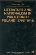 Literature and Nationalism in Partitioned Poland, 1795-1918