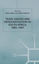 Trade Unions and Democratization in South Africa, 1985-97