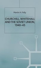 Churchill, Whitehall and the Soviet Union, 1940-45