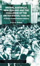 Britain, Australia, New Zealand and the Challenge of the United States, 1939-46