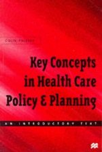 Key Concepts in Healthcare Policy and Planning