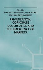 Privatization, Corporate Governance and the Emergence of Markets