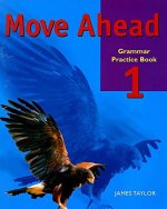 Move Ahead 1 Grammar Practice Bk