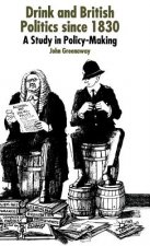 Drink and British Politics Since 1830