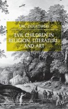 Evil Children in Religion, Literature, and Art