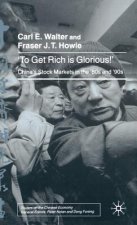 To Get Rich is Glorious!