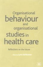 Organisational Behaviour and Organisation Studies in Health Care