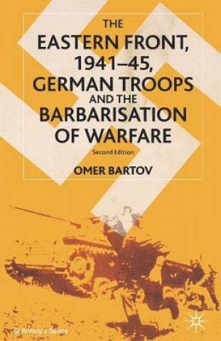 Eastern Front, 1941-45, German Troops and the Barbarisation of Warfare