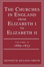 Churches in England from Elizabeth I to Elizabeth II: vol. 2 1683-1833